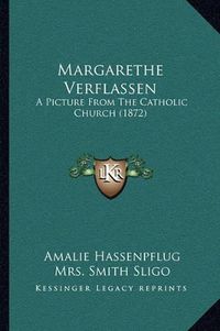 Cover image for Margarethe Verflassen: A Picture from the Catholic Church (1872)