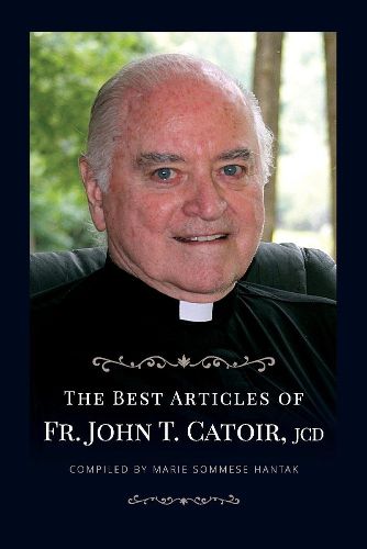 Cover image for The Best Articles of Fr. John T. Catoir, JCD