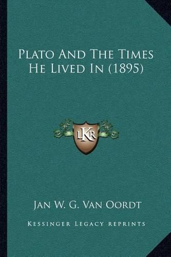 Cover image for Plato and the Times He Lived in (1895)