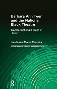 Cover image for Barbara Ann Teer and the National Black Theatre: Transformational Forces in Harlem