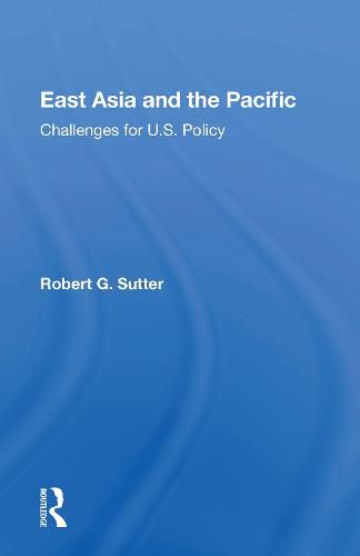 East Asia and the Pacific: Challenges for U.S. Policy