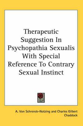 Cover image for Therapeutic Suggestion in Psychopathia Sexualis with Special Reference to Contrary Sexual Instinct