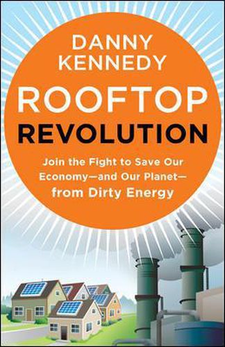 Cover image for Rooftop Revolution: Join the Fight to Save Our Economy - and Our Planet - from Dirty Energy