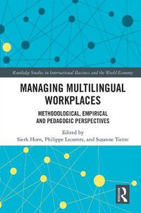 Cover image for Managing Multilingual Workplaces: Methodological, Empirical and Pedagogic Perspectives