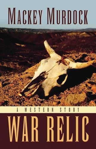 Cover image for War Relic: A Western Story