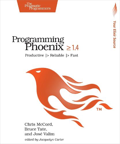 Cover image for Programming Phoenix 1.4: Productive |> Reliable |> Fast