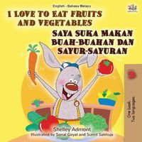 Cover image for I Love to Eat Fruits and Vegetables (English Malay Bilingual Book)