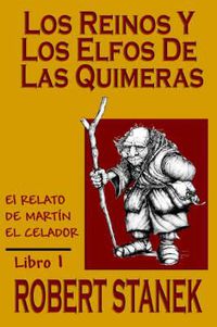 Cover image for Los Reinos y Los Elfos de Las Quimeras (Spanish Language Edition of the Kingdoms and the Elves of the Reaches)