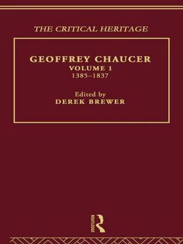 Cover image for Geoffrey Chaucer: The Critical Heritage Volume 1 1385-1837