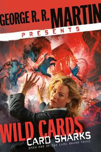 Cover image for George R. R. Martin Presents Wild Cards: Card Sharks