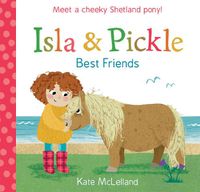 Cover image for Isla and Pickle: Best Friends