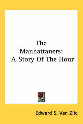 Cover image for The Manhattaners: A Story of the Hour