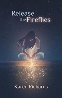 Cover image for Release the Fireflies