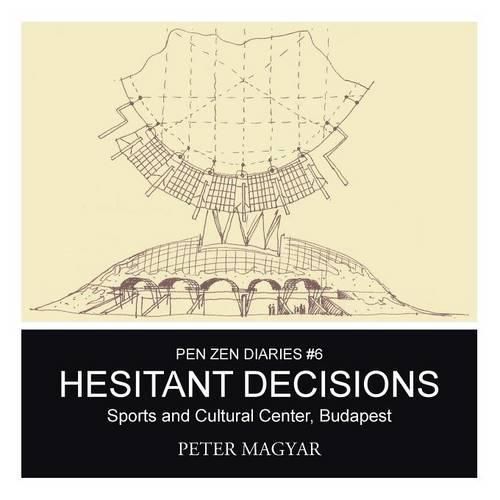 Cover image for Hesitant Decisions: Sports and Cultural Center, Budapest