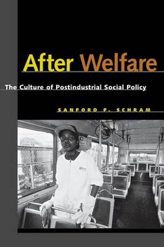 Cover image for After Welfare: The Culture of Postindustrial Social Policy