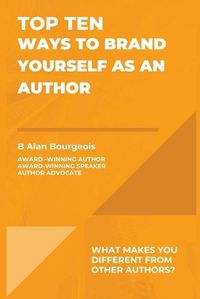 Cover image for Top Ten Ways to Brand Yourself as an Author