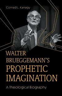 Cover image for Walter Brueggemann's Prophetic Imagination