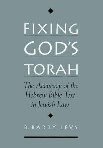 Cover image for Fixing God's Torah: The Accuracy of the Hebrew Bible Text in Jewish Law