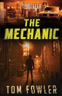 Cover image for The Mechanic: A John Tyler Thriller