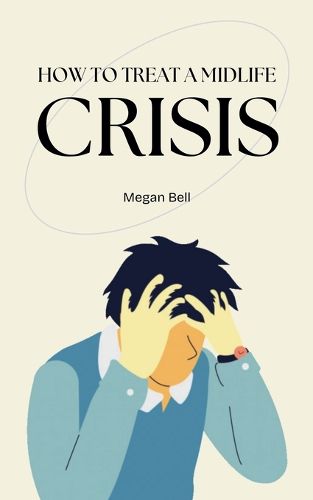 Cover image for How to Treat a Midlife Crisis