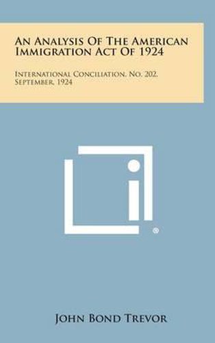 An Analysis of the American Immigration Act of 1924: International Conciliation, No. 202, September, 1924