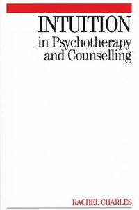 Cover image for Intuition in Psychotherapy and Counselling