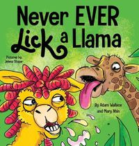 Cover image for Never EVER Lick a Llama