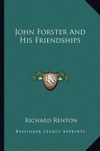 Cover image for John Forster and His Friendships