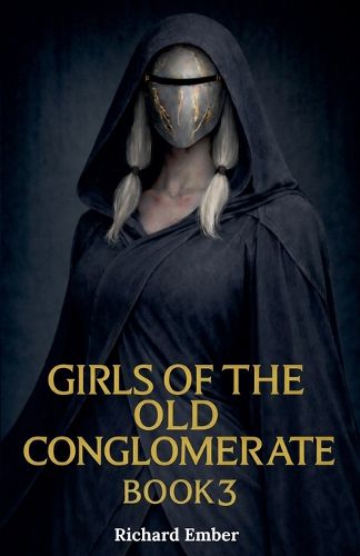 Cover image for Girls of the Old Conglomerate - Book 3