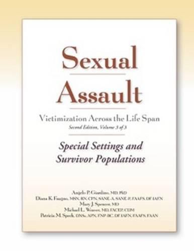 Cover image for Sexual Assault Victimization Across the Life Span, Volume 3: Special Settings and Survivor Populations