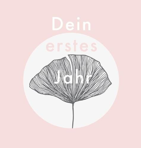 Cover image for Dein erstes Jahr: Babyalbum zum Eintragen der schoensten Momente und Erinnerungen fur unser erstes gemeinsames Jahr