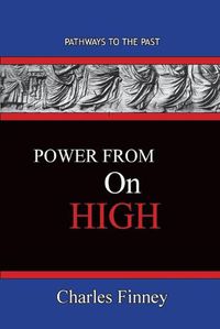 Cover image for Power From On High: Pathways To The Past
