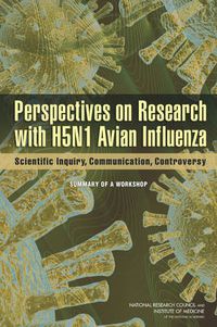 Cover image for Perspectives on Research with H5N1 Avian Influenza: Scientific Inquiry, Communication, Controversy: Summary of a Workshop