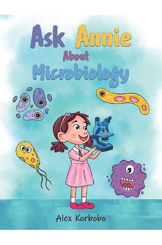 Cover image for Ask Annie About Microbiology