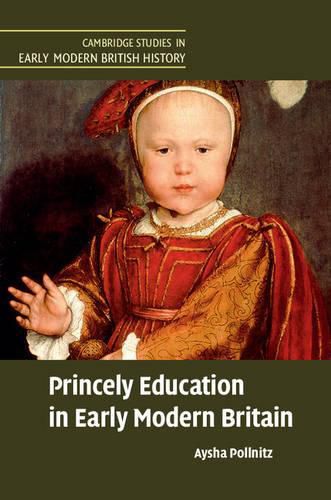 Cover image for Princely Education in Early Modern Britain