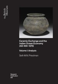 Cover image for Ceramic Exchange and the Indian Ocean Economy (AD 400-1275). Volume I: Analysis