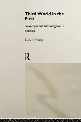 Cover image for Third World in the First: Development and Indigenous Peoples