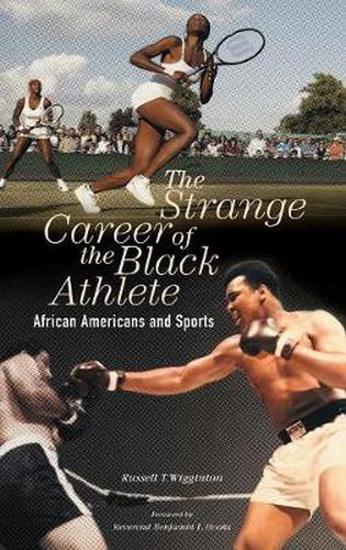 Cover image for The Strange Career of the Black Athlete: African Americans and Sports