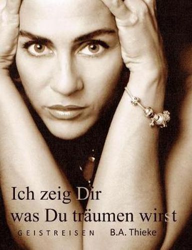 Cover image for Ich zeig Dir was Du traumen wirst: Geistreisen