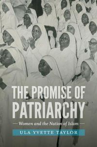 Cover image for The Promise of Patriarchy: Women and the Nation of Islam