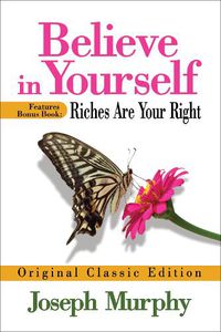 Cover image for Believe in Yourself Features Bonus Book: Riches Are Your Right