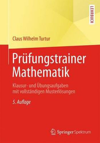 Cover image for Prufungstrainer Mathematik: Klausur- und UEbungsaufgaben mit vollstandigen Musterloesungen