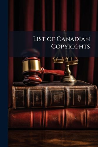 Cover image for List of Canadian Copyrights