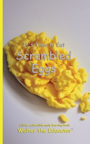Cover image for It's Time to Eat Scrambled Eggs