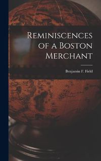 Cover image for Reminiscences of a Boston Merchant