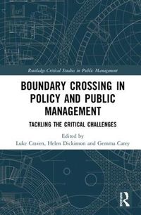 Cover image for Crossing Boundaries in Public Policy and Management: Tackling the Critical Challenges