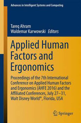 Cover image for Applied Human Factors and Ergonomics: Proceedings of the 7th International Conference on Applied Human Factors and Ergonomics (AHFE 2016) and the Affiliated Conferences, July 27-31, Walt Disney World (R), Florida, USA