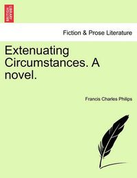 Cover image for Extenuating Circumstances. a Novel.