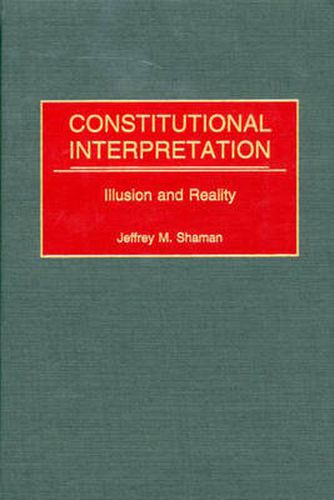 Cover image for Constitutional Interpretation: Illusion and Reality