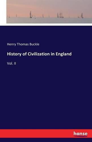 Cover image for History of Civilization in England: Vol. II